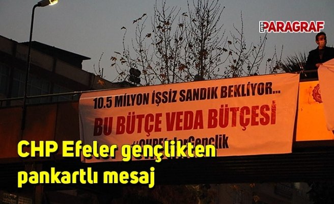 CHP Efeler gençlikten pankartlı mesaj