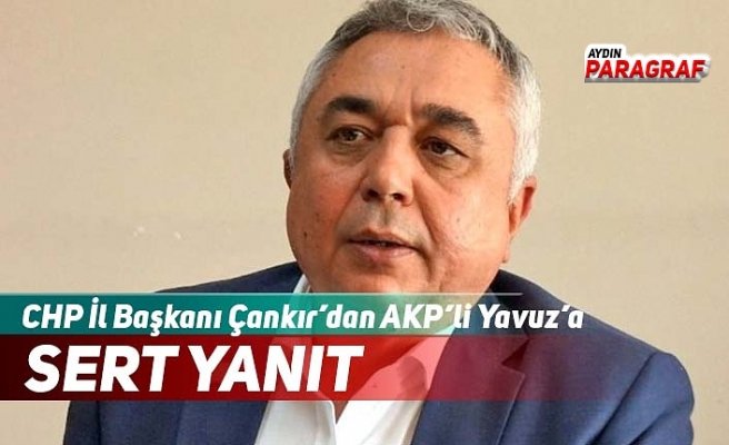 CHP İl Başkanı Çankır’dan AKP’li Yavuz’a sert yanıt