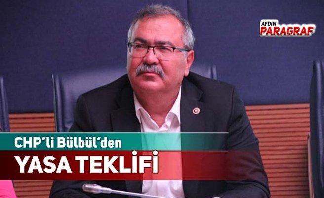 CHP'li Bülbül'den yasa teklifi