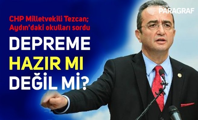 CHP Milletvekili Tezcan; Aydın'daki okulları sordu