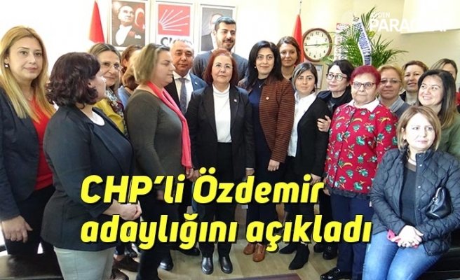 CHP’li Özdemir adaylığını açıkladı