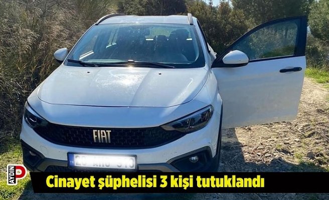 Cinayet şüphelisi 3 kişi tutuklandı