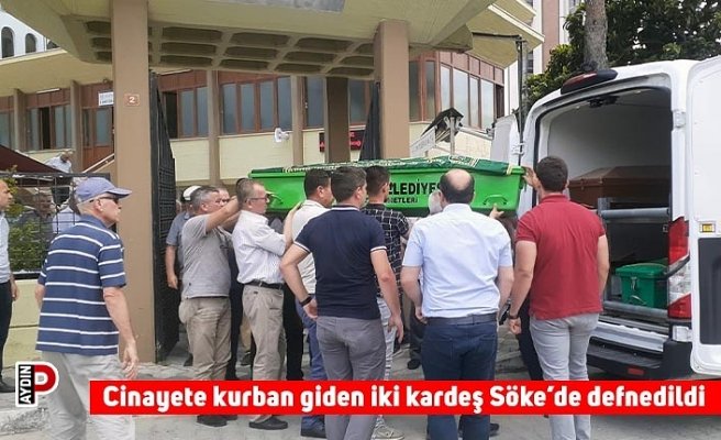 Cinayete kurban giden iki kardeş Söke’de defnedildi
