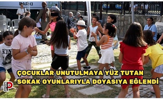 ÇOCUKLAR UNUTULMAYA YÜZ TUTAN SOKAK OYUNLARIYLA DOYASIYA EĞLENDİ