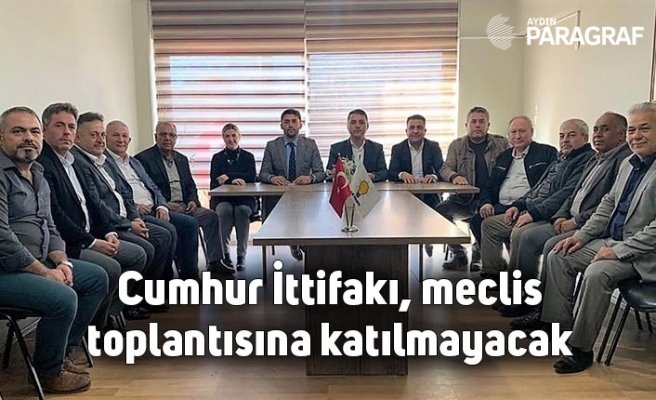 Cumhur İttifakı, meclis toplantısına katılmayacak