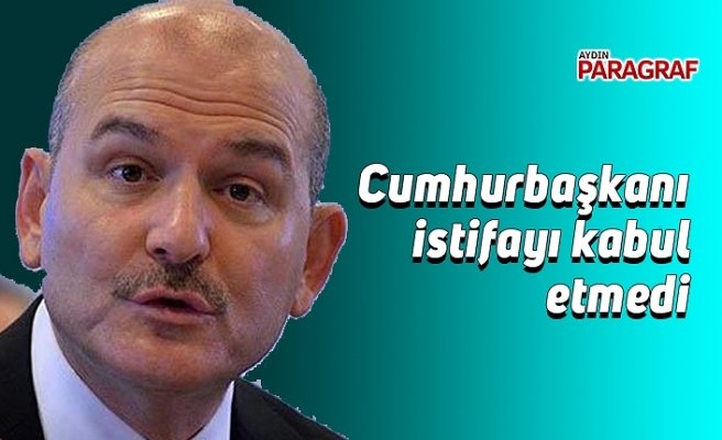 Cumhurbaşkanı istifayı kabul etmedi