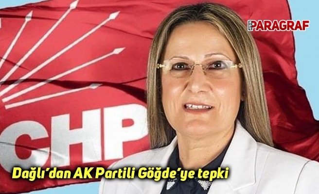 Dağlı’dan AK Partili Göğde’ye tepki