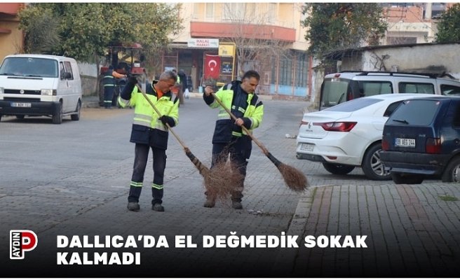 DALLICA'DA EL DEĞMEDİK SOKAK KALMADI