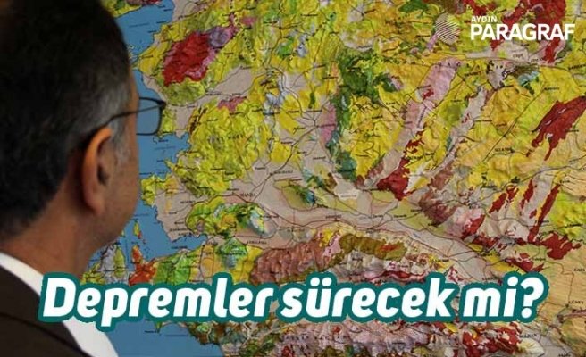 Depremler sürecek mi?