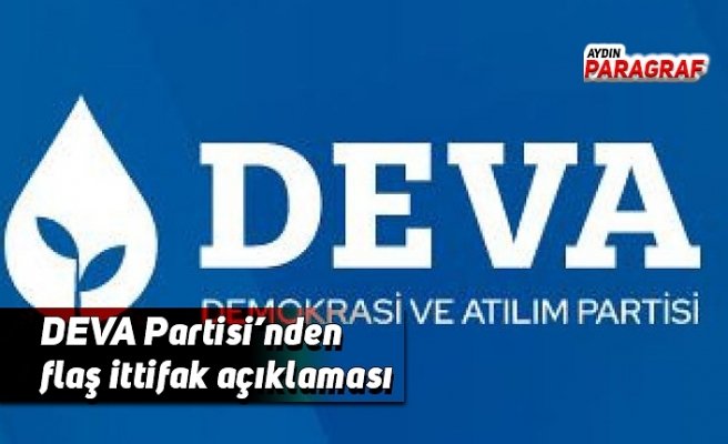 DEVA Partisi’nden flaş ittifak açıklaması