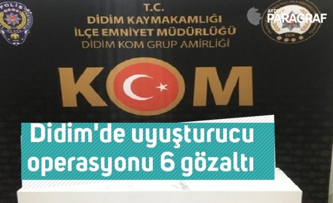 Didim'de uyuşturucu operasyonu 6 gözaltı