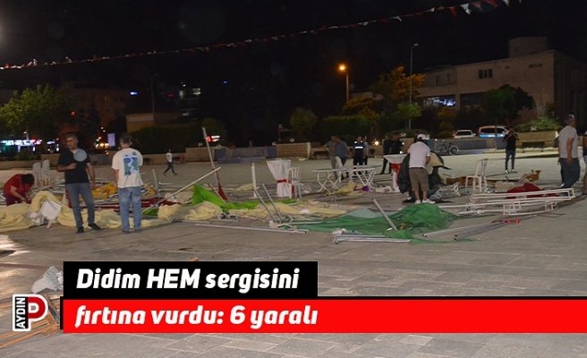 Didim HEM sergisini fırtına vurdu: 6 yaralı