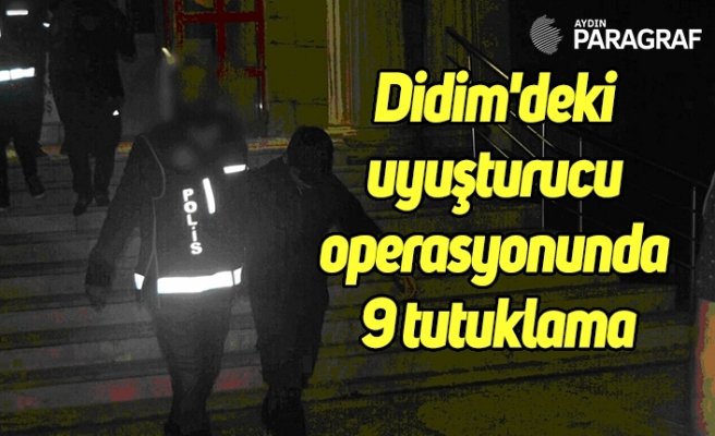 Didim'deki uyuşturucu operasyonunda 9 tutuklama