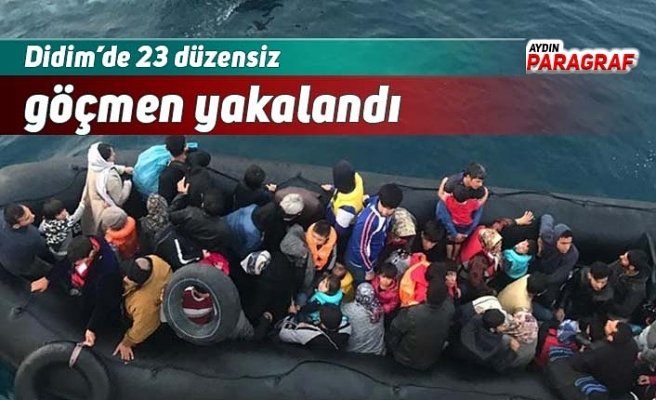 Didim’de 23 düzensiz göçmen yakalandı