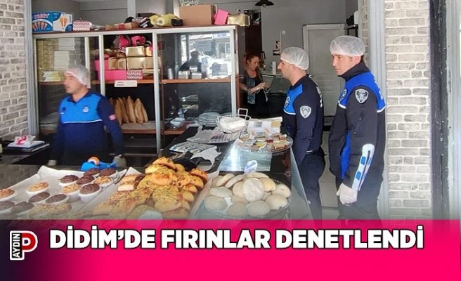 DİDİM’DE FIRINLAR DENETLENDİ