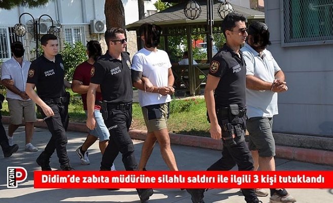 Didim’de zabıta müdürüne silahlı saldırı ile ilgili 3 kişi tutuklandı