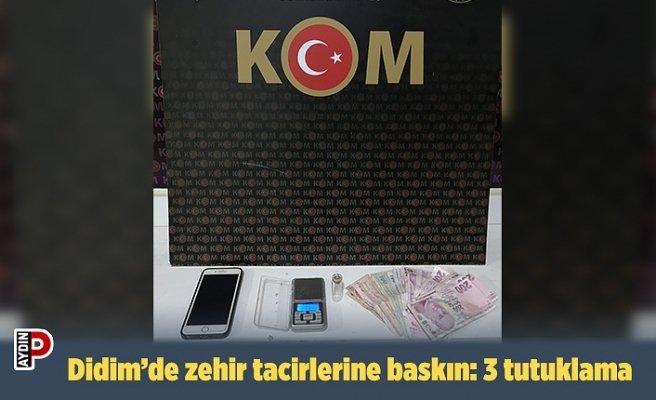 Didim’de zehir tacirlerine baskın: 3 tutuklama