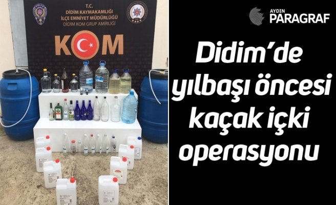 Didim’de yılbaşı öncesi kaçak içki operasyonu