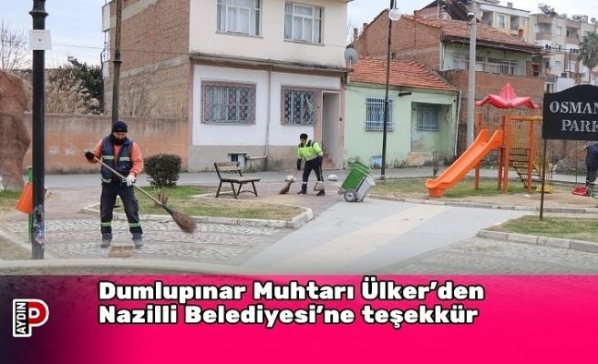Dumlupınar Muhtarı Ülker’den Nazilli Belediyesi’ne teşekkür
