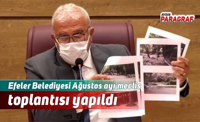 Efeler Belediyesi Ağustos ayı meclis toplantısı yapıldı