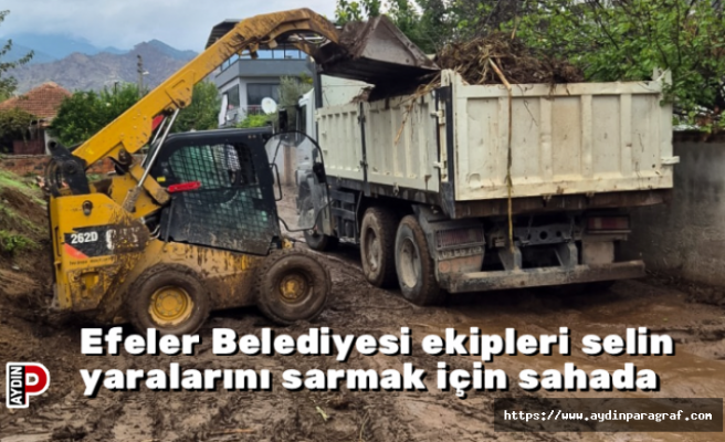 Efeler Belediyesi ekipleri selin yaralarını sarmak için sahada