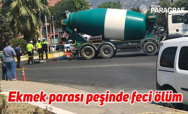 Ekmek parası peşinde feci ölüm