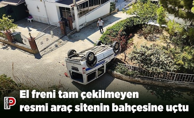 El freni tam çekilmeyen resmi araç sitenin bahçesine uçtu
