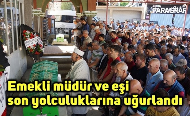 Emekli müdür ve eşi son yolculuklarına uğurlandı