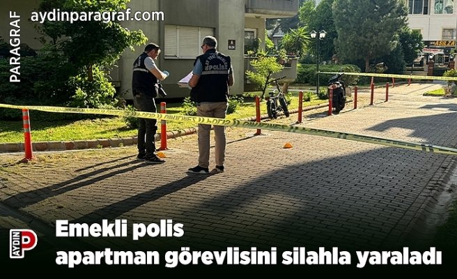 Emekli polis apartman görevlisini silahla yaraladı
