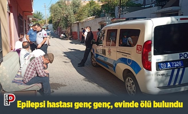 Epilepsi hastası genç genç, evinde ölü bulundu