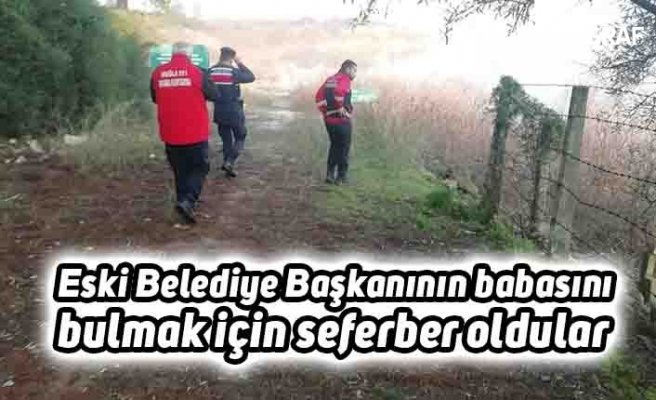 Eski Belediye Başkanının babasını bulmak için seferber oldular