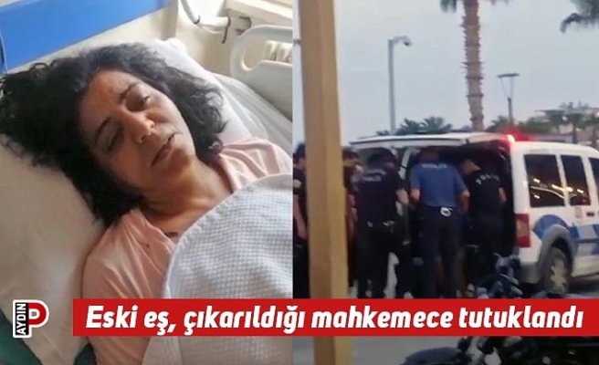 Eski eş, çıkarıldığı mahkemece tutuklandı