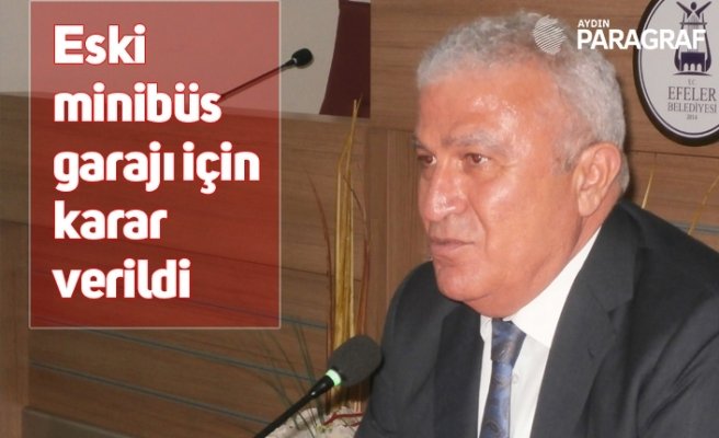Eski minibüs garajı için karar verildi