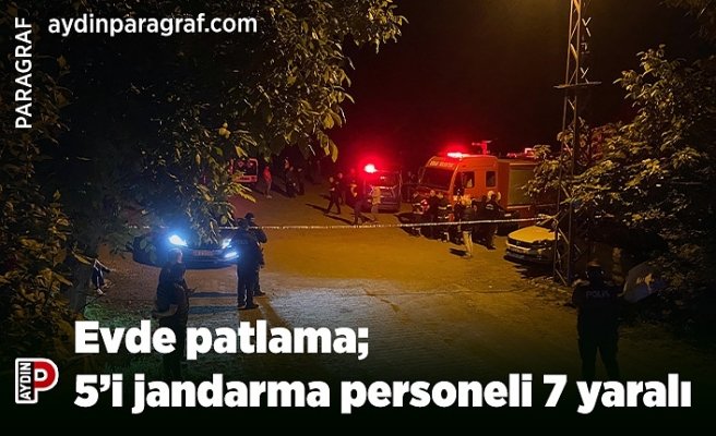 Evde patlama; 5’i jandarma personeli 7 yaralı