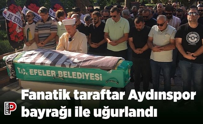 Fanatik taraftar Aydınspor bayrağı ile uğurlandı