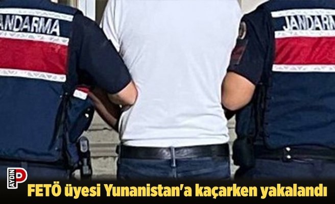 FETÖ üyesi Yunanistan'a kaçarken yakalandı