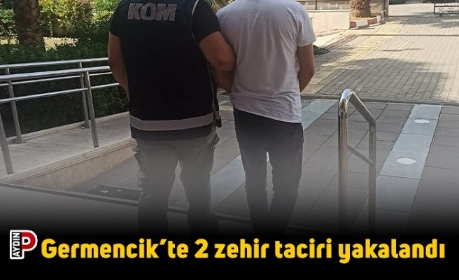 Germencik’te 2 zehir taciri yakalandı