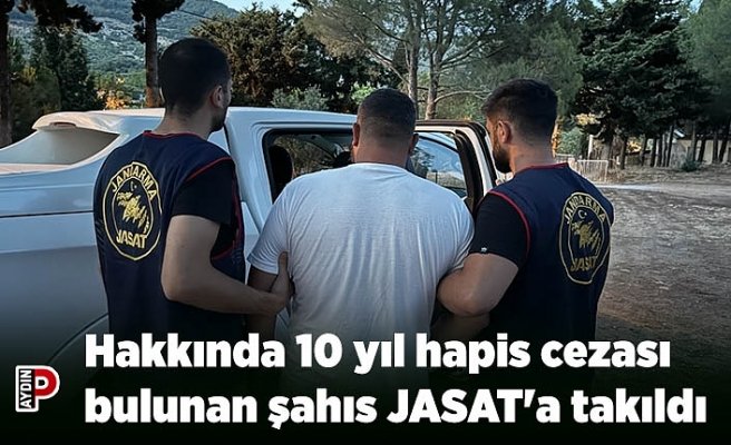Hakkında 10 yıl hapis cezası bulunan şahıs JASAT'a takıldı