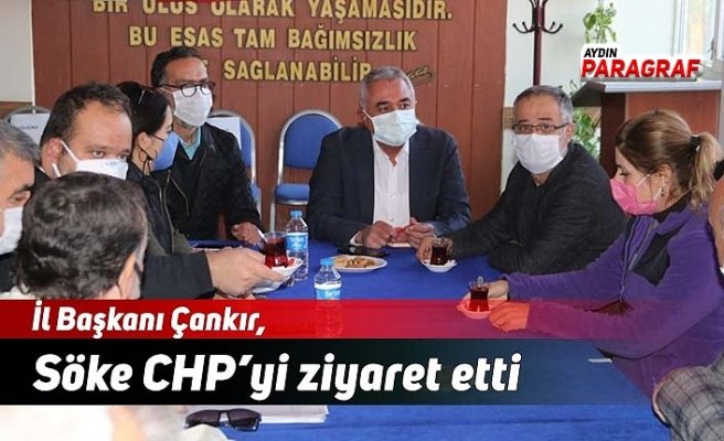 İl Başkanı Çankır, Söke CHP’yi ziyaret etti