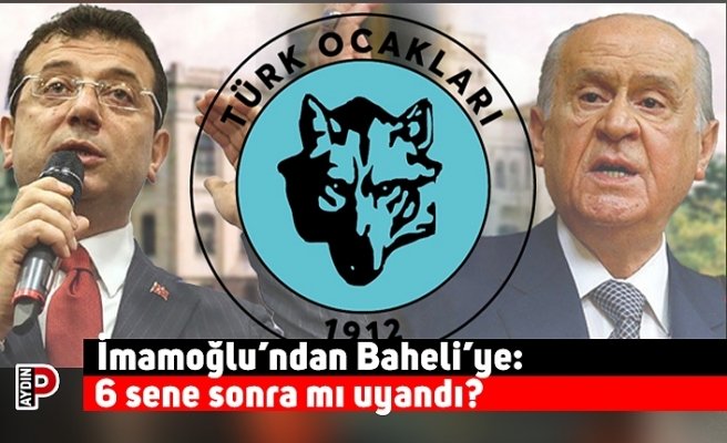 İmamoğlu'ndan Baheli'ye: 6 sene sonra mı uyandı?