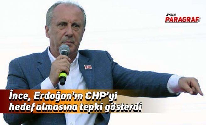 İnce, Erdoğan'ın CHP'yi hedef almasına tepki gösterdi