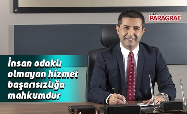 İnsan odaklı olmayan hizmet başarısızlığa mahkumdur