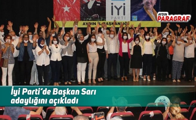 İyi Parti'de Başkan Sarı adaylığını açıkladı