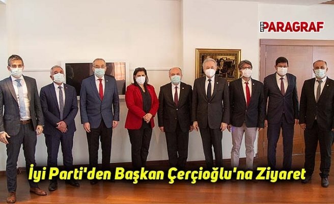 İyi Parti'den Başkan Çerçioğlu'na Ziyaret