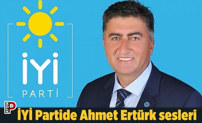 İYİ Partide Ahmet Ertürk sesleri
