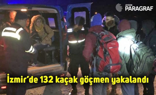 İzmir’de 132 kaçak göçmen yakalandı