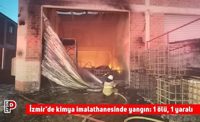 İzmir’de kimya imalathanesinde yangın: 1 ölü, 1 yaralı