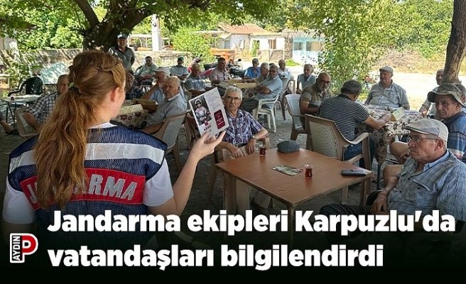 Jandarma ekipleri Karpuzlu'da vatandaşları bilgilendirdi