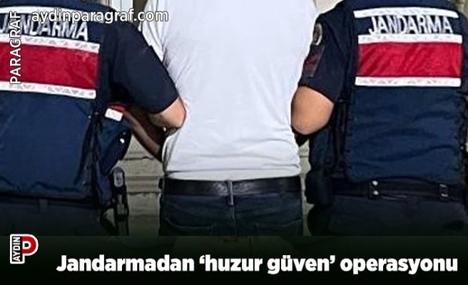 Jandarmadan ‘huzur güven’ operasyonu