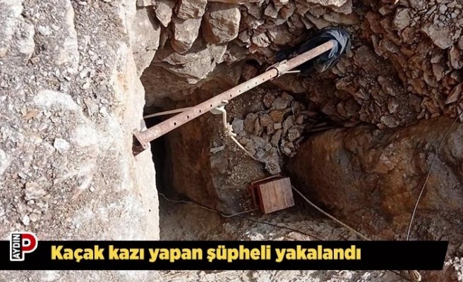 Kaçak kazı yapan şüpheli yakalandı